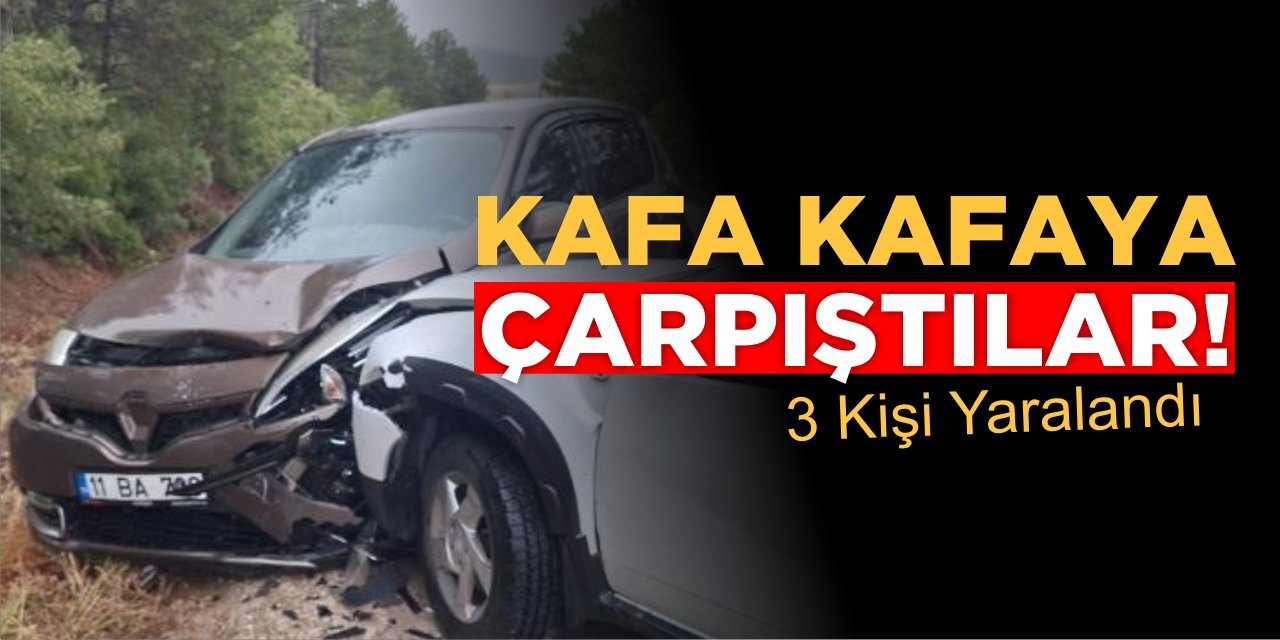Kafa Kafaya Çarpıştılar! 3 Kişi Yaralandı