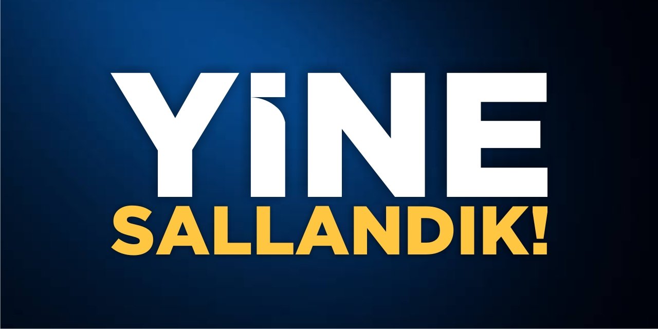 Yine Sallandık!