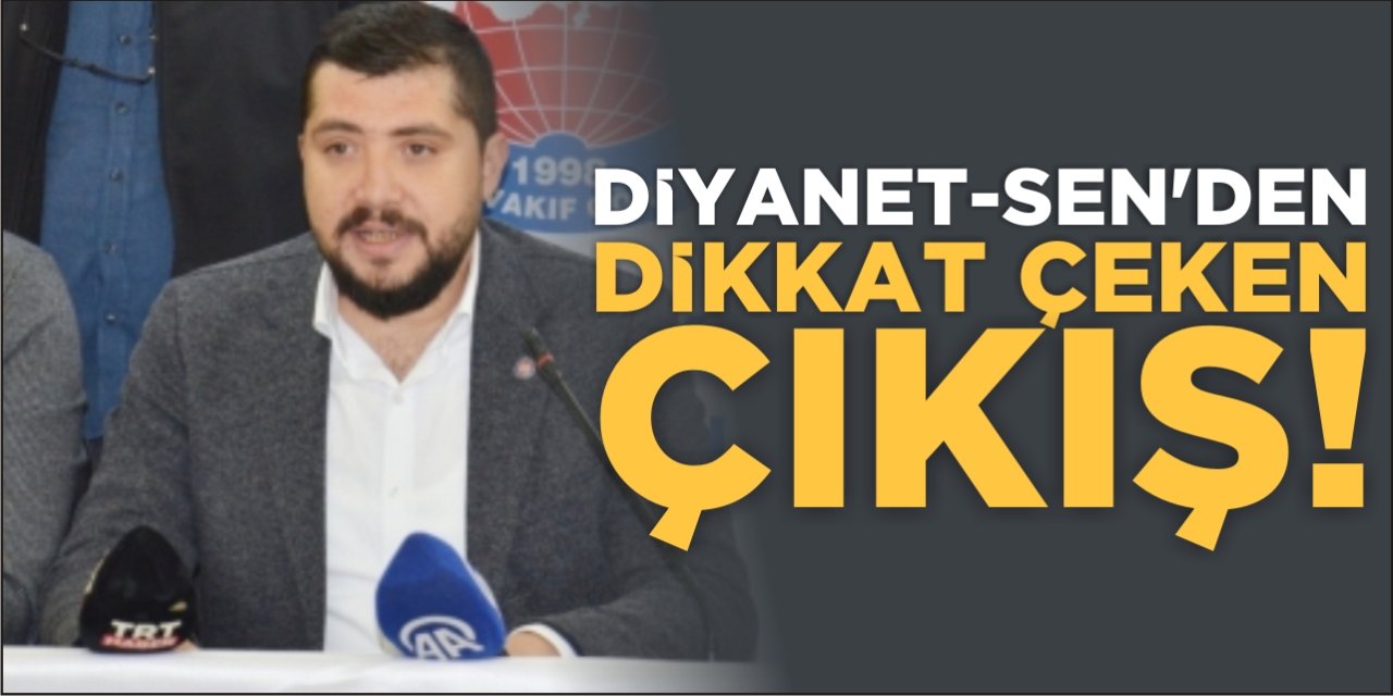 Diyanet- Sen’den dikkat çeken çıkış!