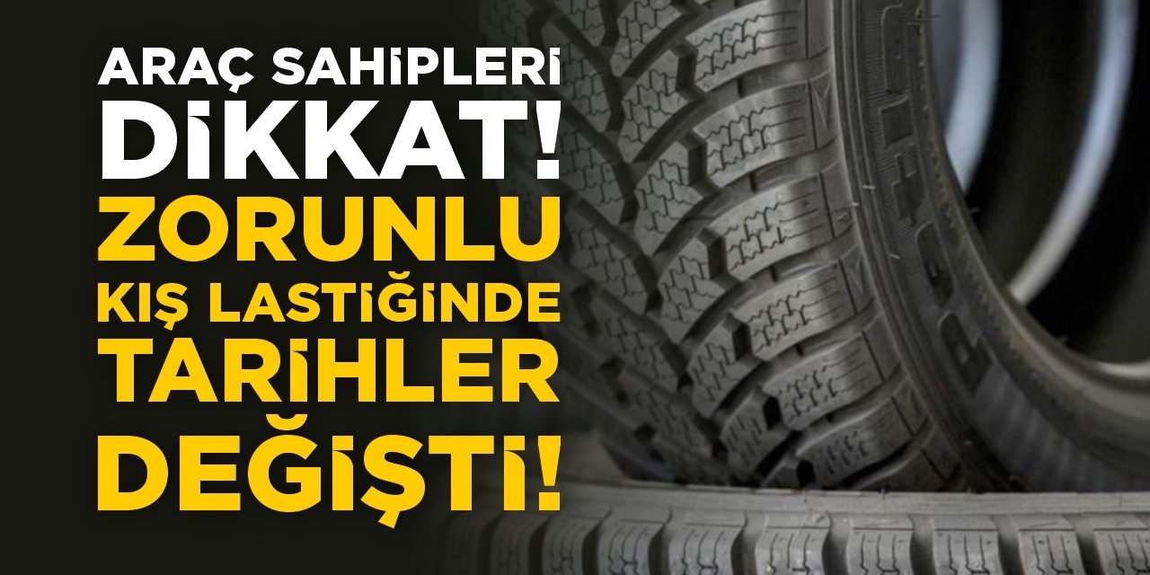 Zorunlu kış lastiğinde tarih değişikliği