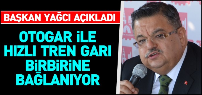 OTOGAR İLE HIZLI TREN İSTASYONU BİRBİRİNE BAĞLANIYOR