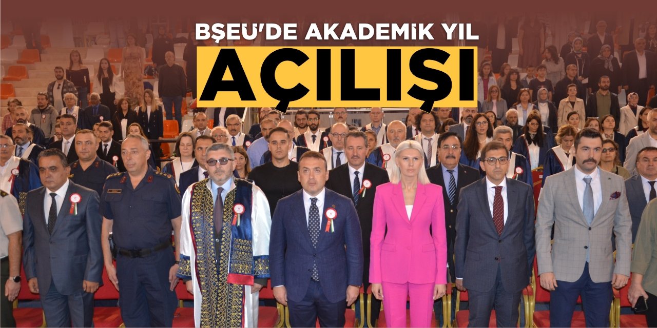 BŞEÜ’de Akademik Yıl Açılışı