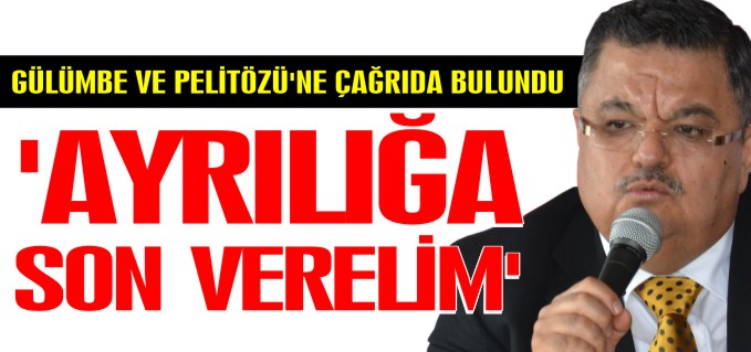 BAŞKAN YAĞCI, PELİTÖZÜ VE GÜLÜMBE’YE ÇAĞRIDA BULUNDU