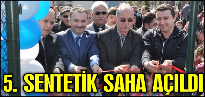 BEŞİNCİ SENTETİK SAHA AÇILDI