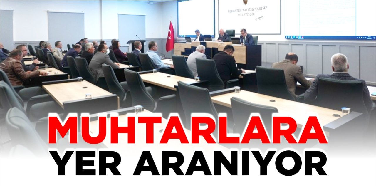 Muhtarlara yer aranıyor