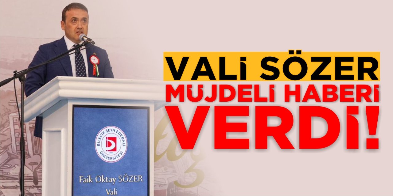 Vali Sözer Müjdeli Haberi Verdi