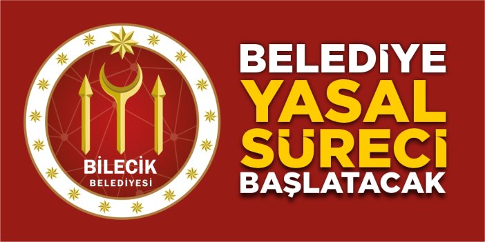 Belediye yasal süreci başlatacak
