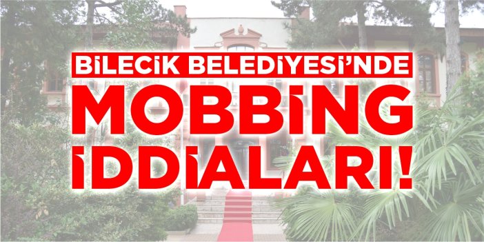 Bilecik Belediyesi'nde mobbing iddiaları!