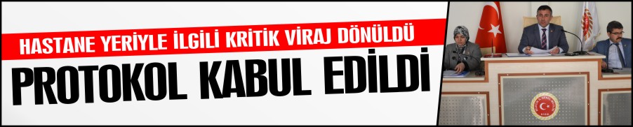 PROTOKOL KABUL EDİLDİ