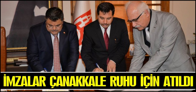 İMZALAR ÇANAKKALE RUHU İÇİN ATILDI