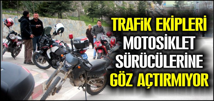 TRAFİK EKİPLERİ MOTOSİKLET SÜRÜCÜLERİNE GÖZ AÇTIRMIYOR