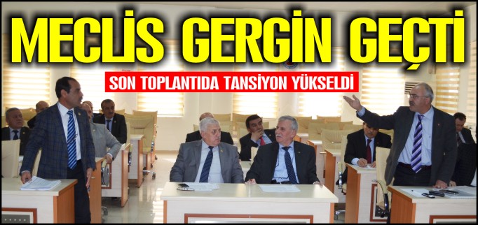 MECLİS GERGİN GEÇTİ