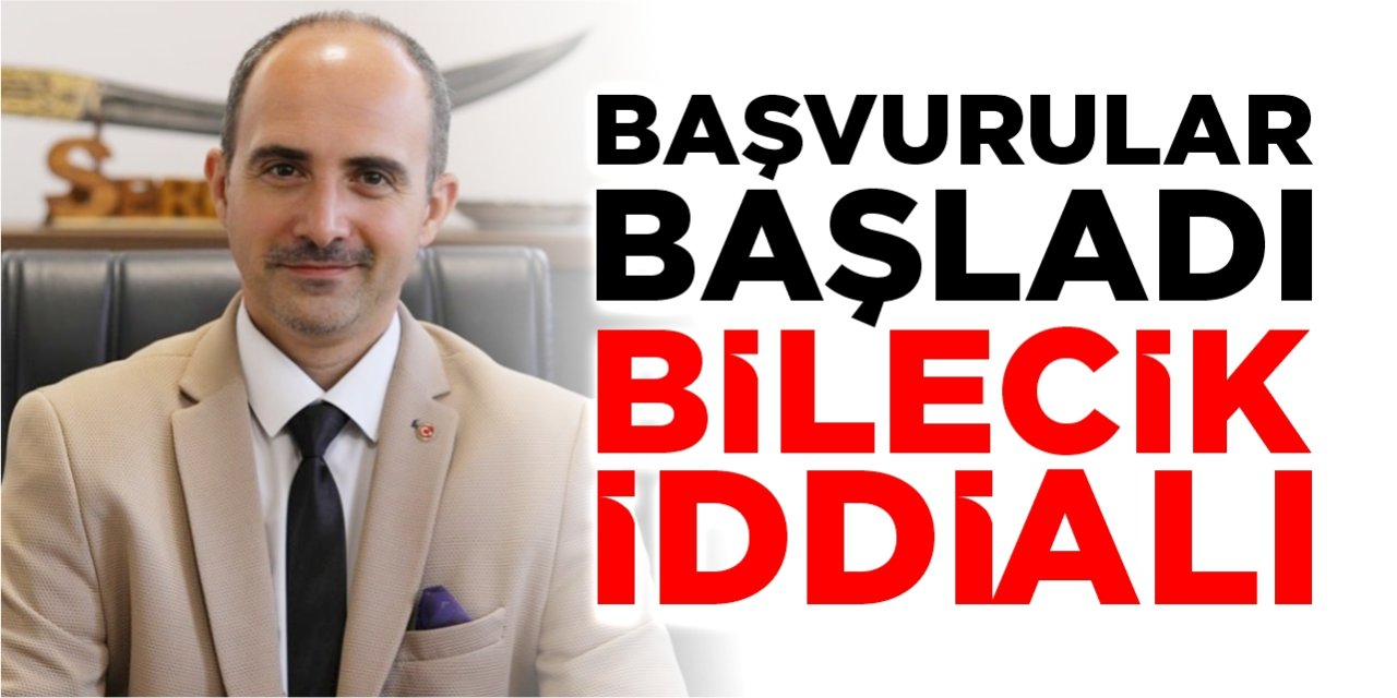 Başvurular başladı! Bilecik iddialı!