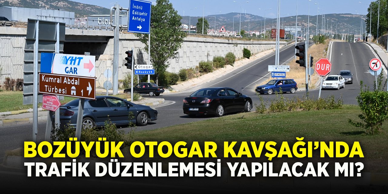 Bozüyük Otogar Kavşağı'nda Trafik Düzenlemesi Yapılacak mı?