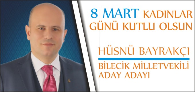 HÜSNÜ BAYRAKÇI 8 MART DÜNYA KADINLAR GÜNÜ MESAJI