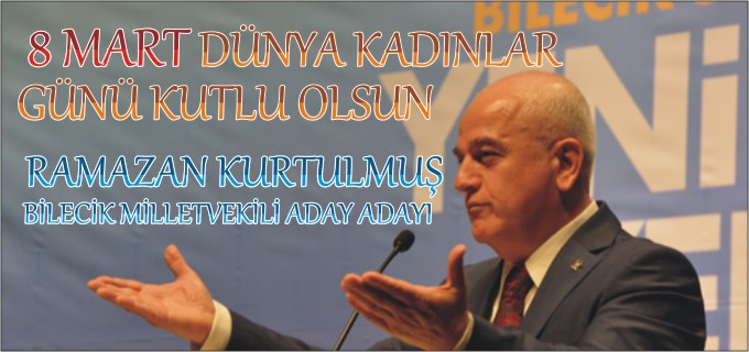 RAMAZAN KURTULMUŞ DÜNYA KADINLAR GÜNÜ MESAJI