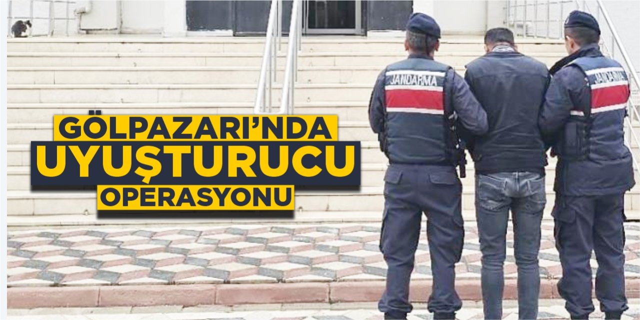 Gölpazarı'nda uyuşturucu operasyonu!