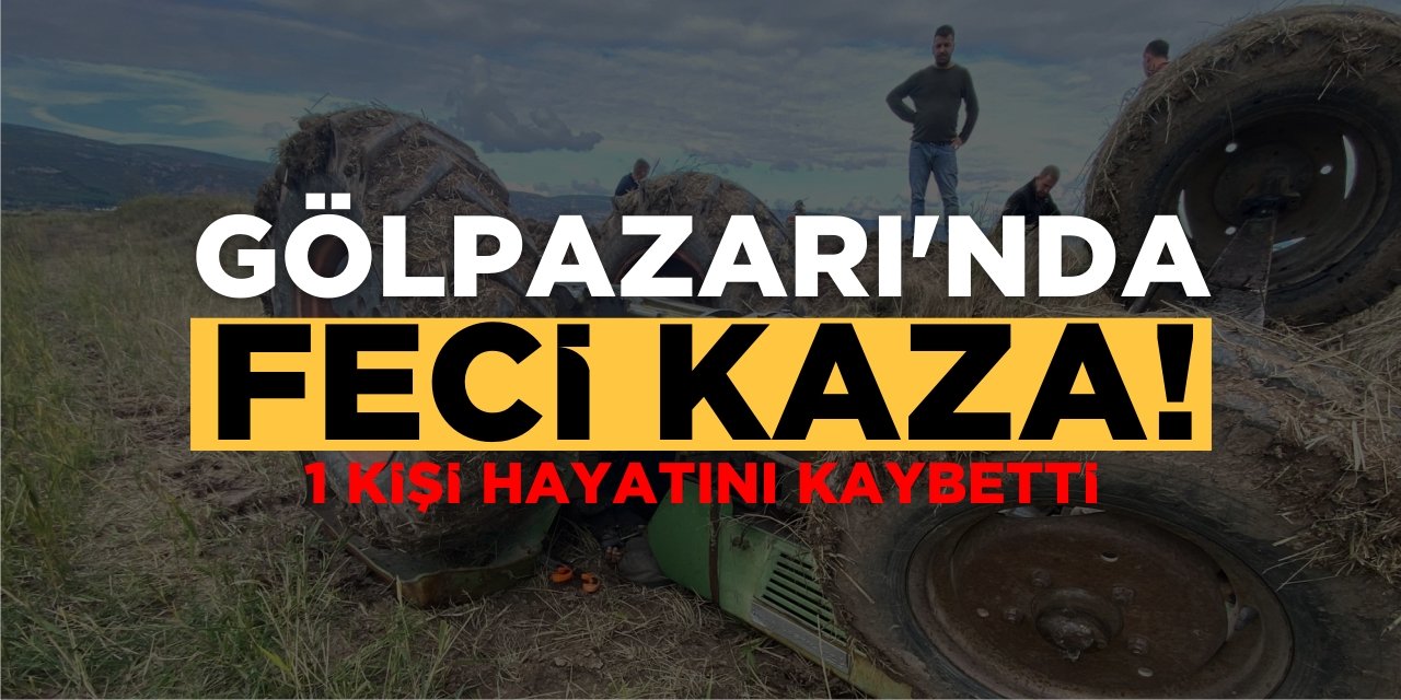 Gölpazarı'nda Feci Kaza! 1 Kişi Hayatını Kaybetti