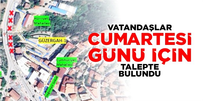 Vatandaşlar Cumartesi günü için talepte bulundu