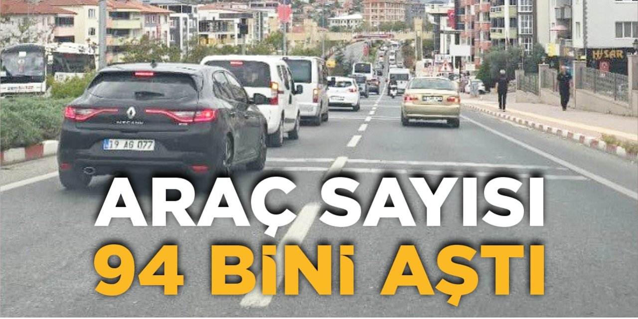 Araç sayısı 94 bini aştı