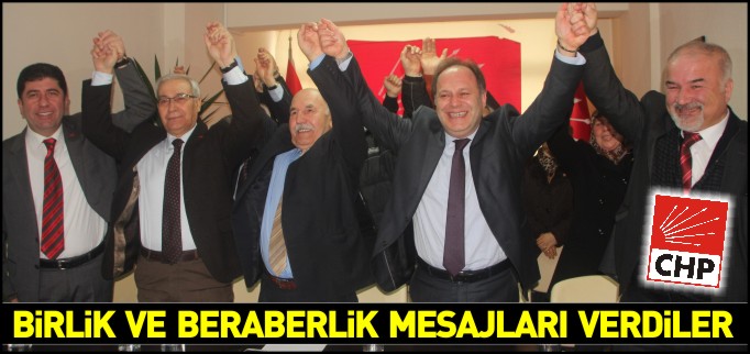 CHP’DE ADAY ADAYLARI BİRLİK VE BERABERLİK MESAJLARI VERDİLER