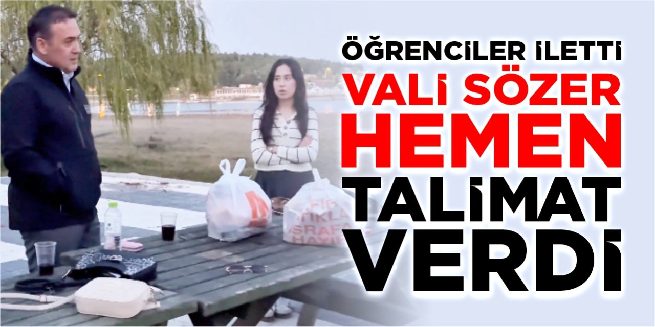 Öğrenciler iletti, Vali Sözer hemen talimat verdi
