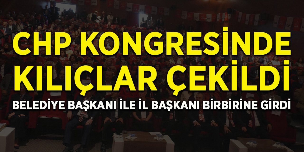 CHP kongresinde kılıçlar çekildi