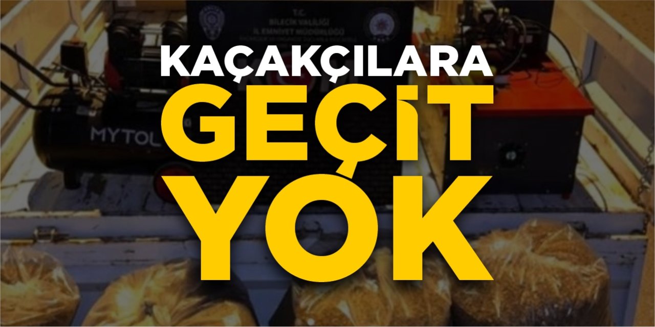 Kaçakçılara geçit yok!