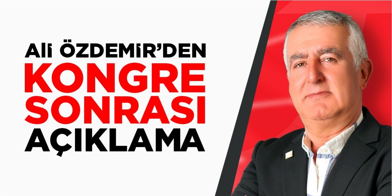 Ali Özdemir’den kongre sonrası açıklama