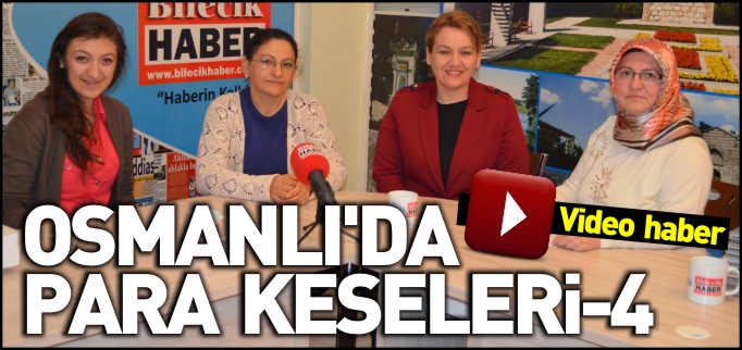 OSMANLI’DA PARA KESELERİ - 4