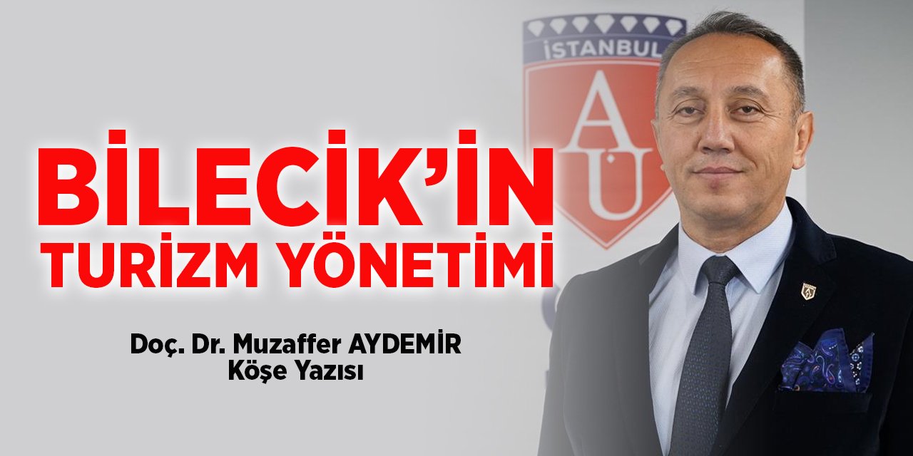 BİLECİK’İN TURİZM YÖNETİMİ