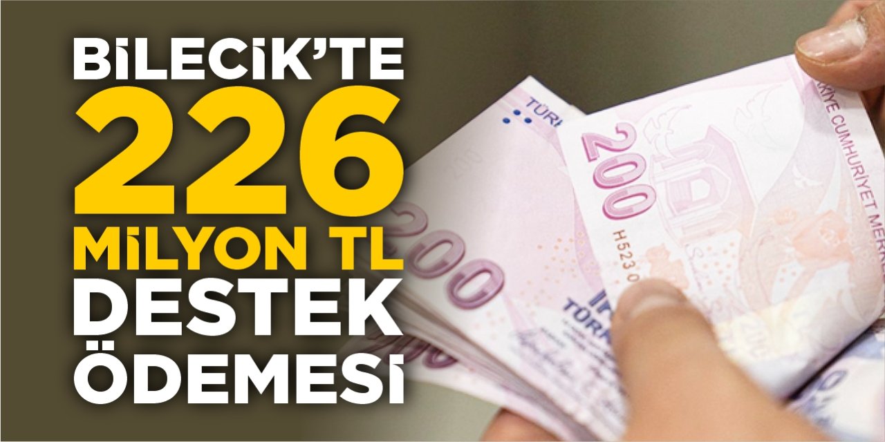 Bilecik’te 226 milyon destek ödemesi