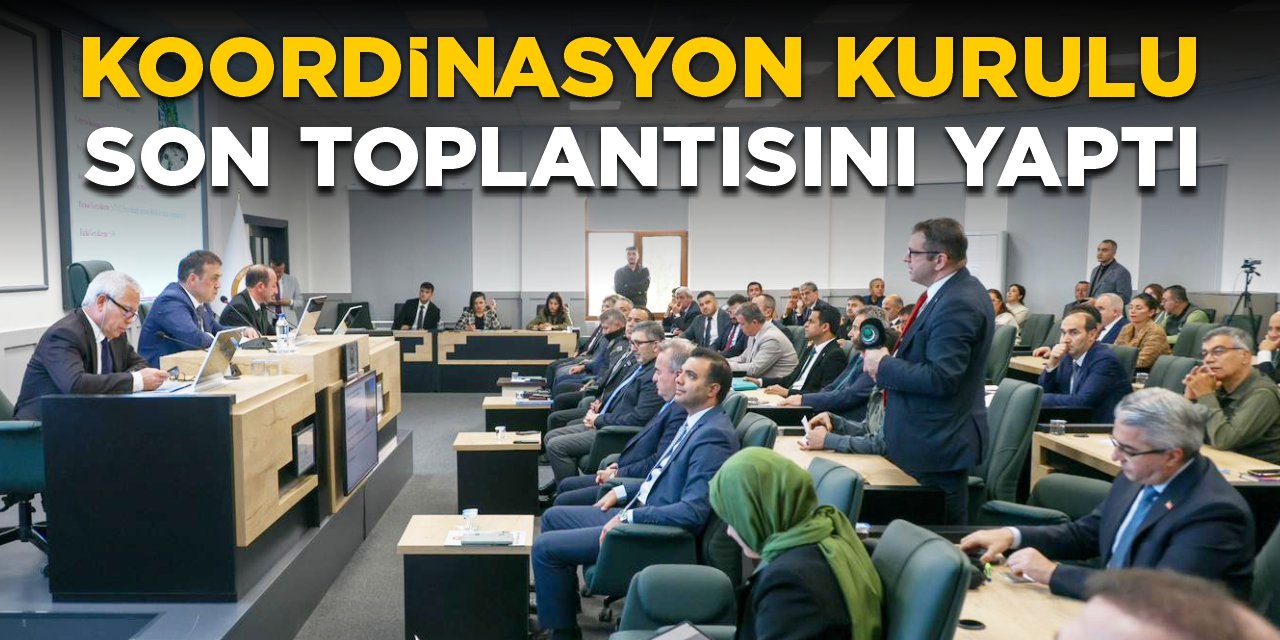 Koordinasyon Kurulu son toplantısını yaptı