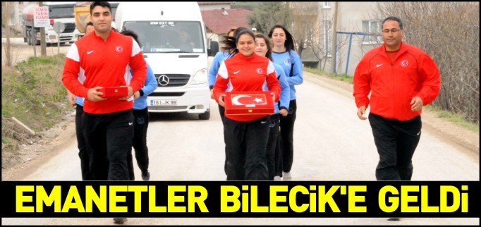 EMANETLER BİLECİK’E GELDİ