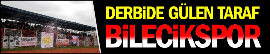 DERBİDE GÜLEN TARAF BİLECİKSPOR OLDU