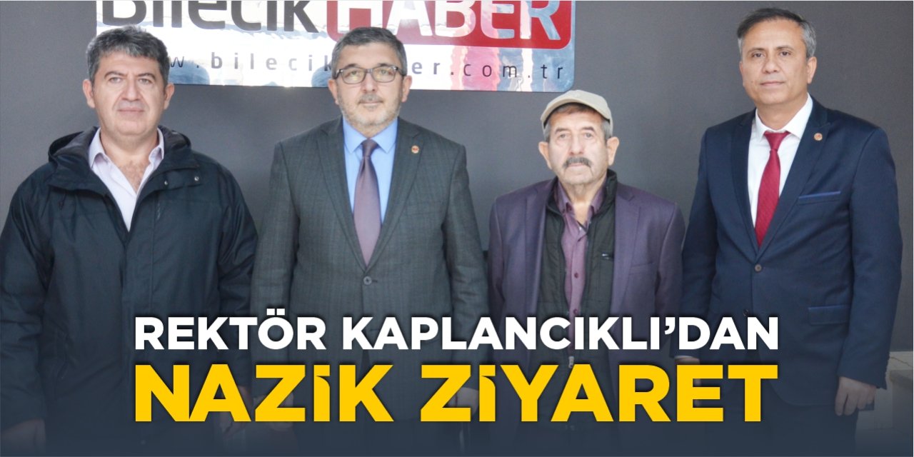 Rektör Kaplancıklı’dan nazik ziyaret