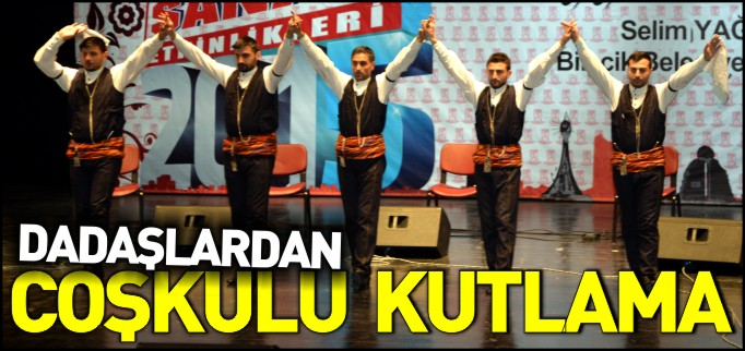 DADAŞLARDAN COŞKULU KUTLAMA