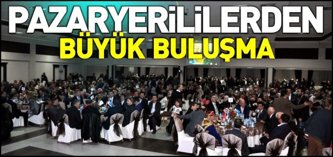 PAZARYERİLİLERİN BÜYÜK BULUŞMASI