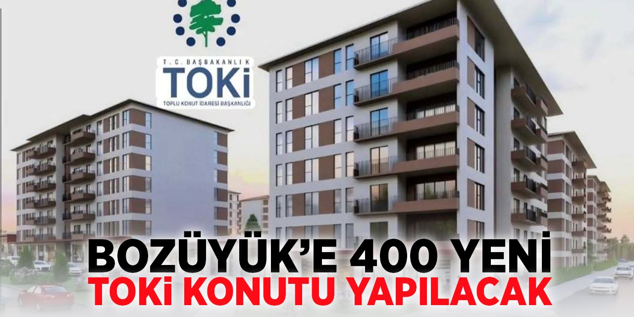 Bozüyük'te 400 Yeni TOKİ Konutu Yapılacak