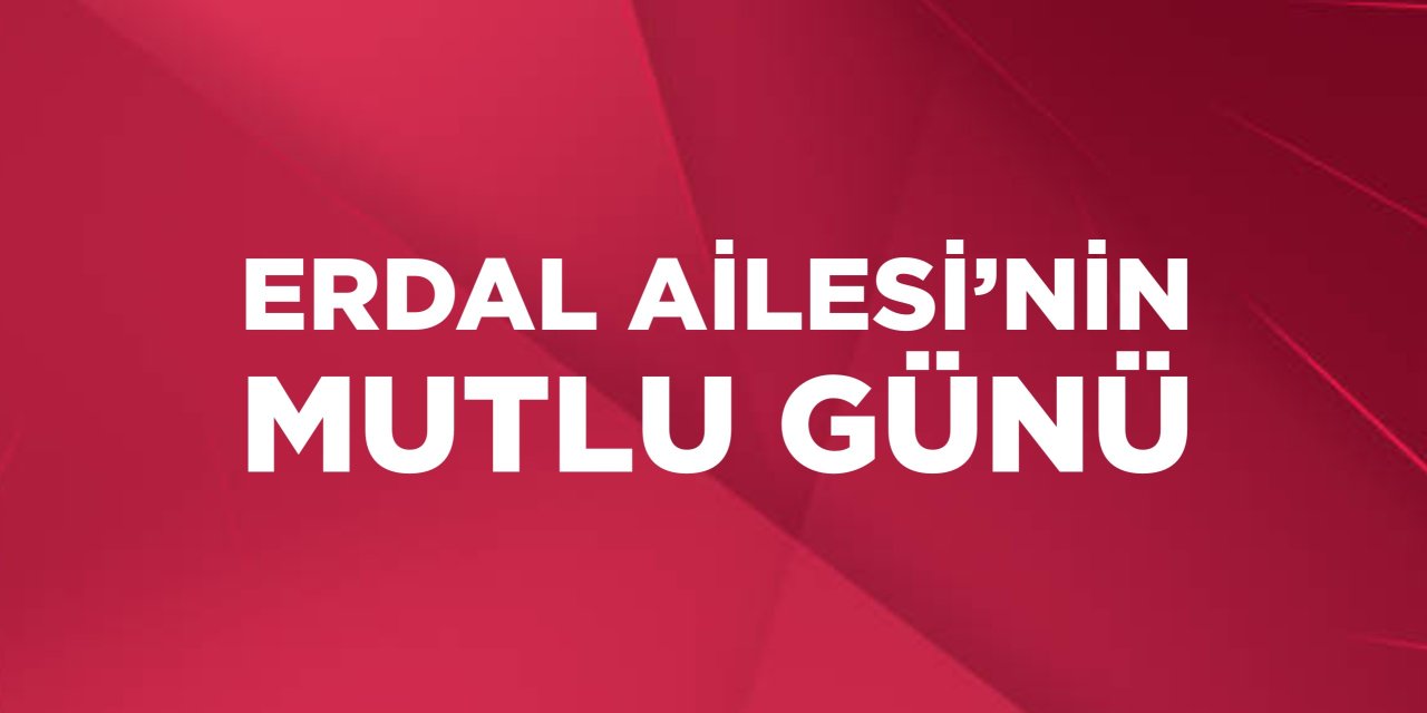 Erdal Ailesi'nin Mutlu Günü