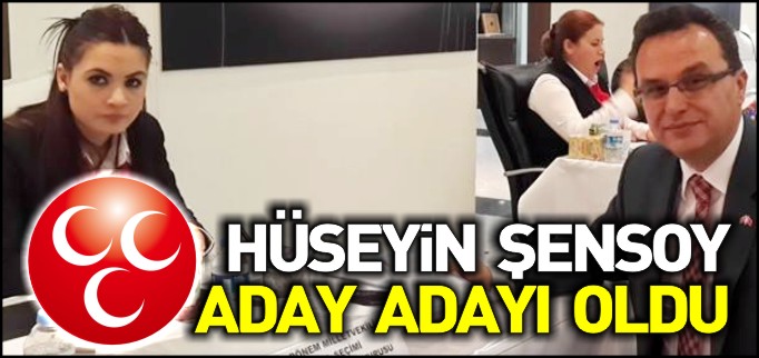 ŞENSOY ADAY ADAYI OLDU