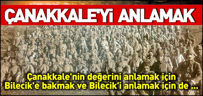 ÇANAKKALE’Yİ ANLAMAK