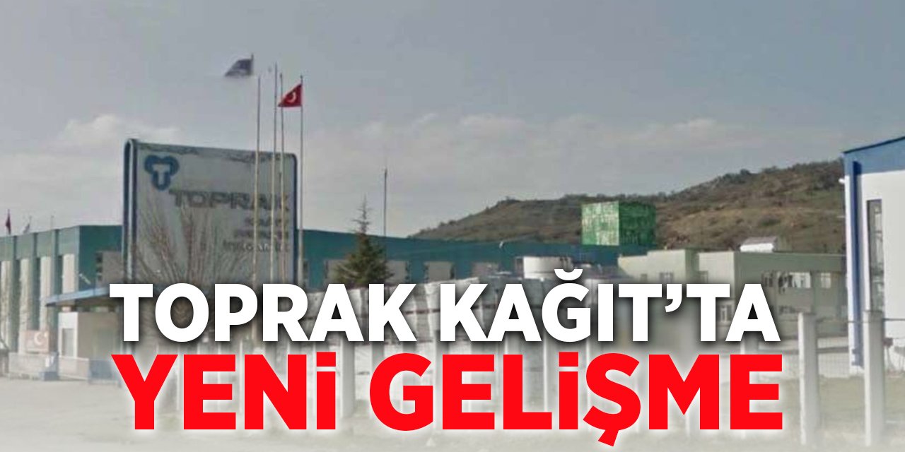 Toprak Kağıt’ta yeni gelişme