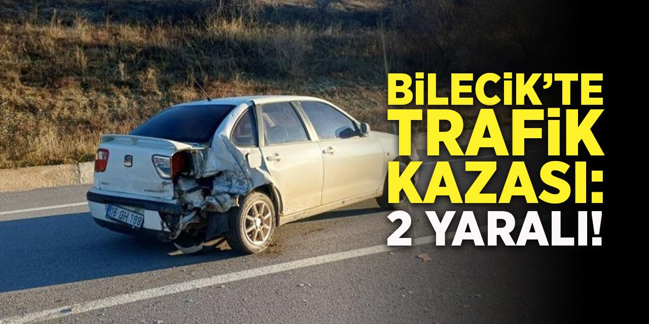 Bilecik’te Trafik Kazası: 2 Yaralı