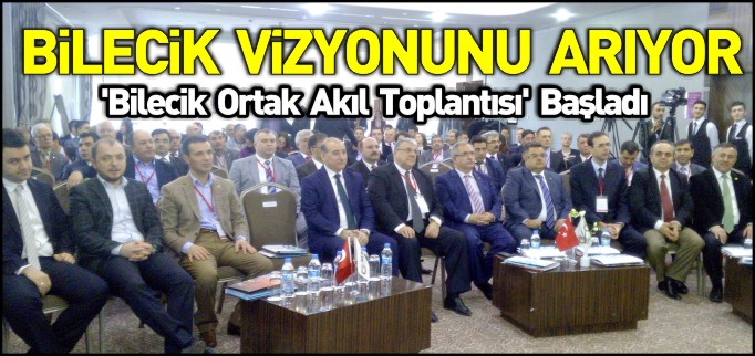 BİLECİK VİZYONUNU ARIYOR