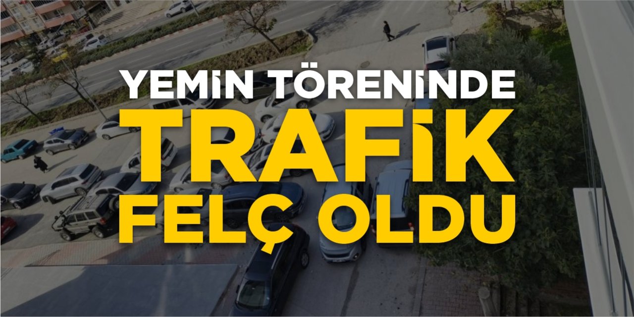 Yemin töreninde trafik felç oldu!