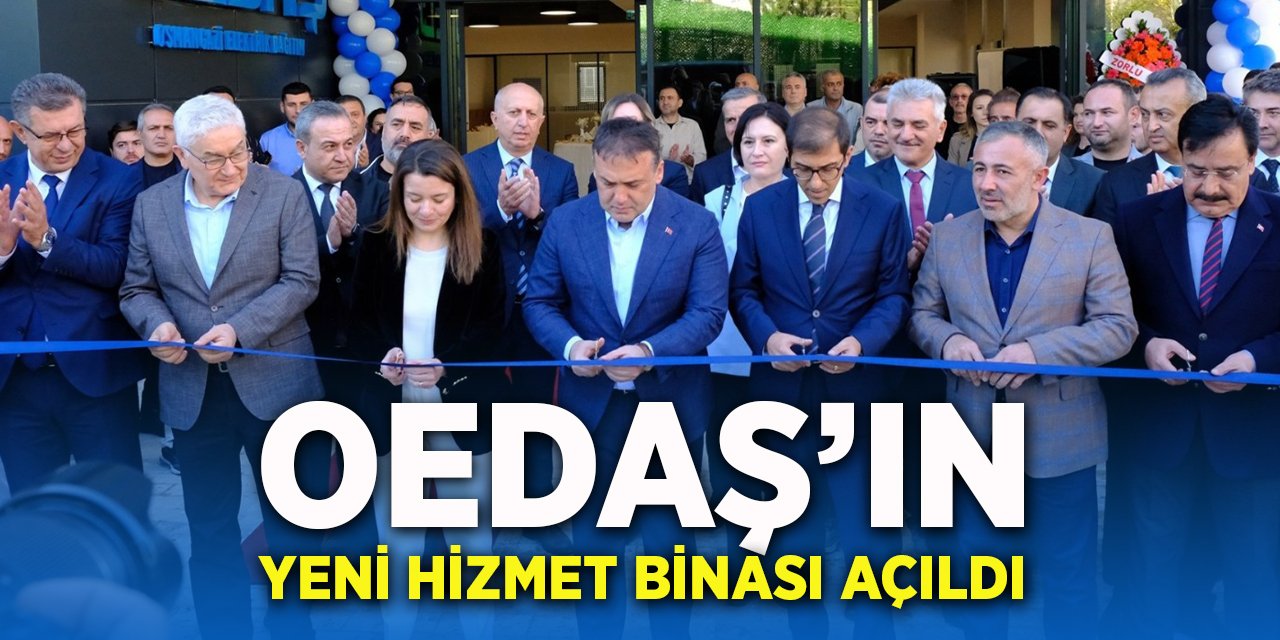 OEDAŞ'ın Yeni Hizmet Binası Açıldı