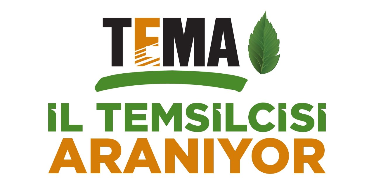 TEMA Vakfı’na il temsilcisi aranıyor