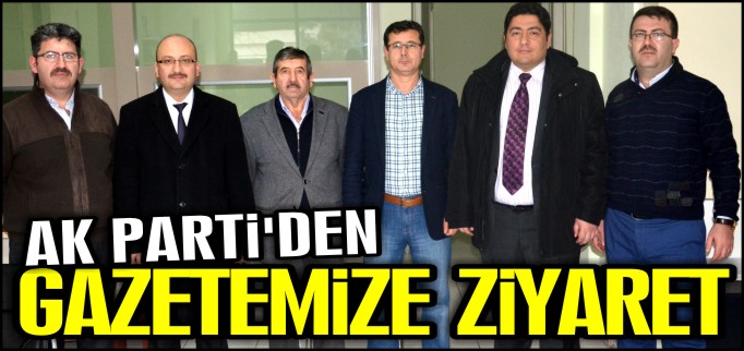 AK PARTİ’DEN GAZETEMİZE ZİYARET