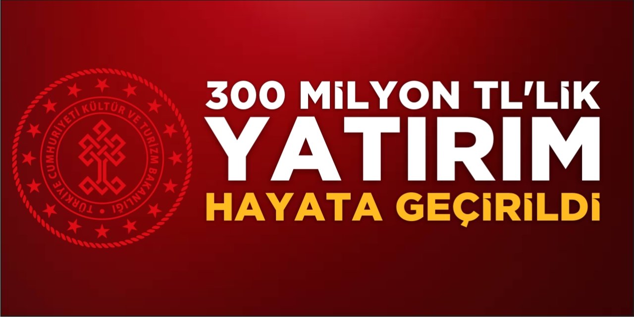 300 Milyon TL’lik Yatırım Hayata Geçirildi
